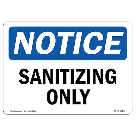 Signmission Safety Sign, OSHA Notice, 18" Height, Sanitizing Only Sign, Landscape OS-NS-D-1824-L-18241